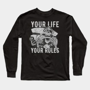 Your Life Your Rules Long Sleeve T-Shirt